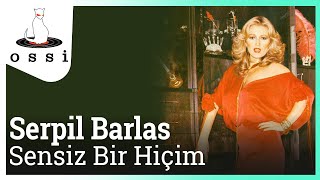 Serpil Barlas / Sensiz Bir Hiçim