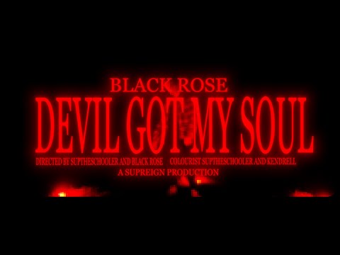 DEVIL GOT MY SOUL - Black Rose (Official Music Video)
