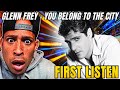 I didn't KNOW Glenn Frey INFLUENCED Jay-Z! You Belong To The City FIRST LISTEN, Glenn Fry SOLO...
