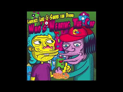 Laidback Luke & Sander van Doorn - Who's Wearing The Cap (Official Audio) Out Now!