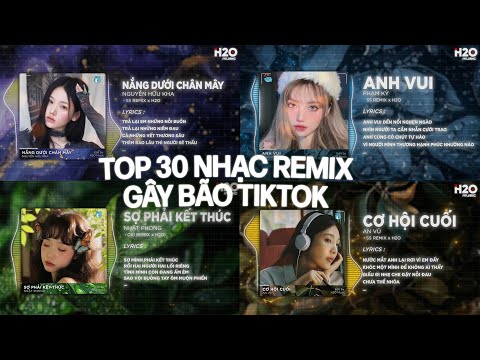 TOP 30 NHẠC REMIX HOT TREND CUỐN BAY TIKTOK 2025 | Nắng Dưới Chân Mây, Anh Vui, Cơ Hội Cuối