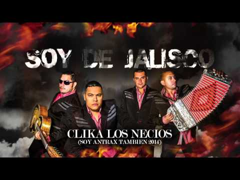 Clika Los Necios-Soy De Jalisco