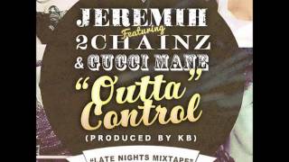 Outta Control - Jeremih (Feat. Gucci Mane & 2 Chainz)