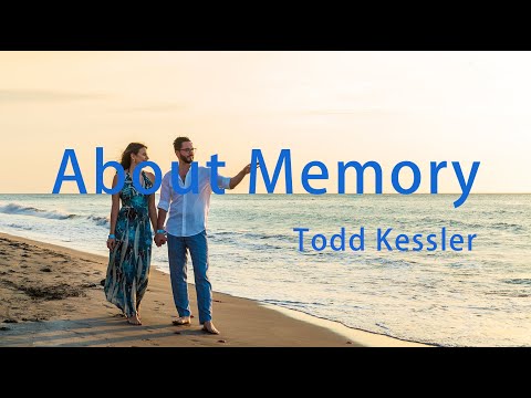 About Memory  | Todd Kessler
