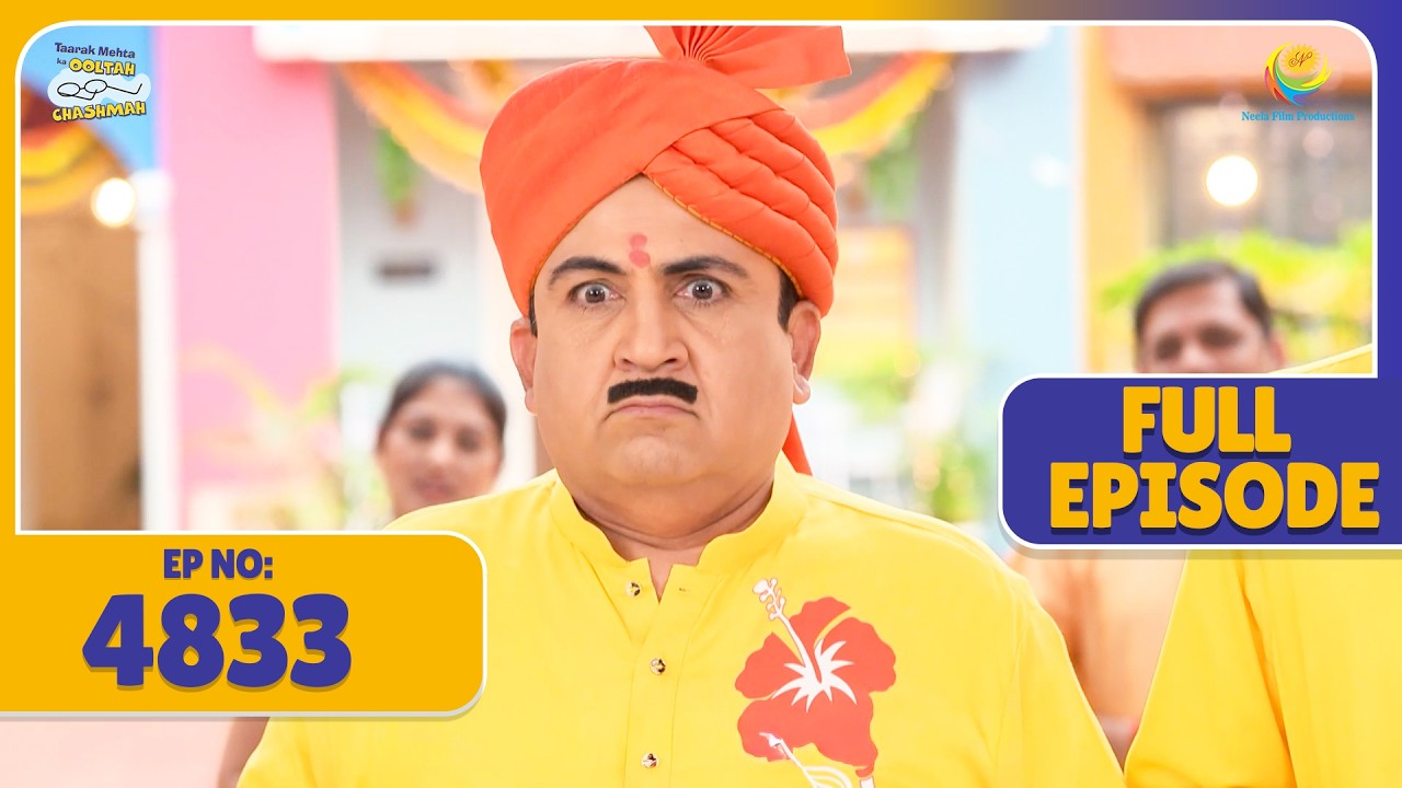 FULL EPISODE 4833 - चिट्ठी में देखते ही Kyu उड़ गए Jethalal Ke होश !| Taarak Mehta ka Ooltah