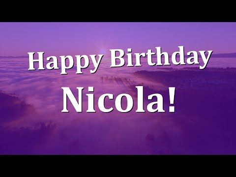 Happy Birthday Nicola!  Have an Amazing Birthday!