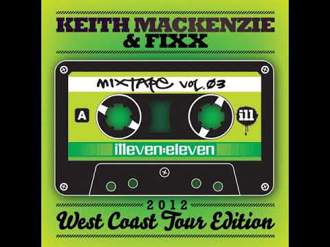 Keith MacKenzie & Fixx - Illeven Eleven Mixtape Vol.03 - West Coast Tour Edition