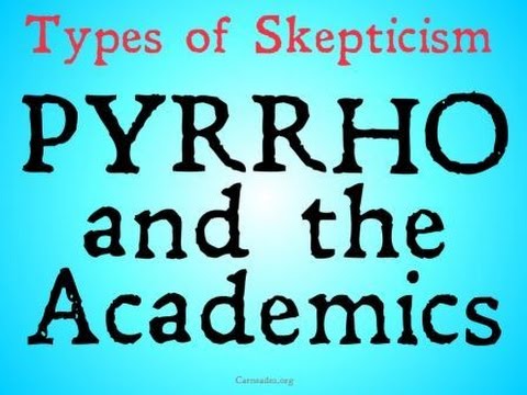 Pyrrho and the Academics (Types of Skepticism)