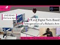 VR And Digital Twin Based Teleoperation Of A Robotic Arm Robot Lab Live
