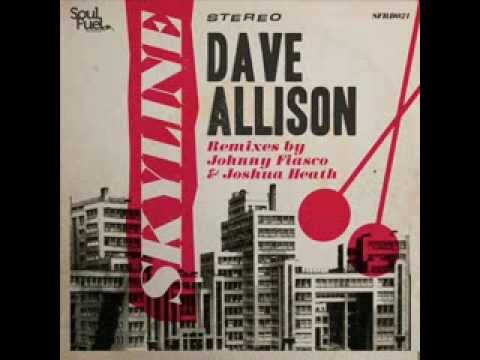 Dave Allison  -  Skyline (Joshua Heath's Make Ya Think Dub)