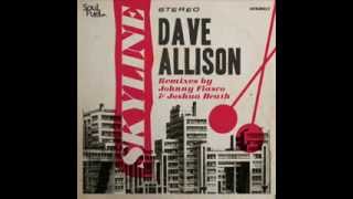 Dave Allison  -  Skyline (Joshua Heath's Make Ya Think Dub)