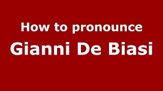 How to pronounce Gianni De Biasi
