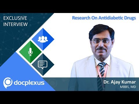 Dr Ajay Kumar Talks About “Research On Antidiabetic Drugs”