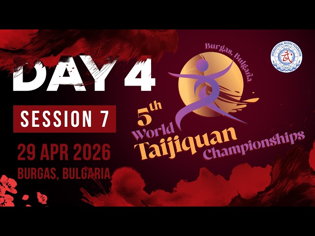 5th World Taijiquan Championships in Burgas - Day 4, Session 8
