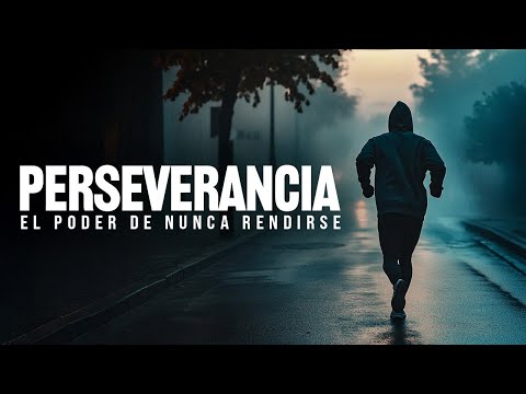 PERSEVERANCE: THE POWER OF NEVER GIVING UP