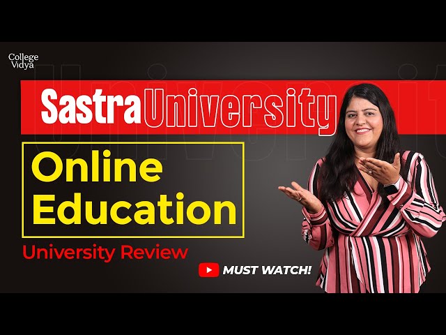 Sastra University Online Education Thanjavur: University Review