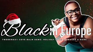 Black in Europe Ep. 16 | TWERKMAS!!! Holiday Care Packages, COVE BALM Demo + More …