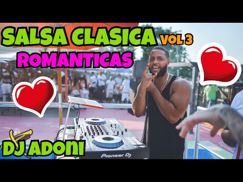 Salsa clasica Vol 3 ❤️ Salsa Romantica Mix ❤️ Mezclada en vivo por DJ ADONI 💘.. Cuanta salsa linda 😍