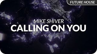 Mike Shiver - Calling On You