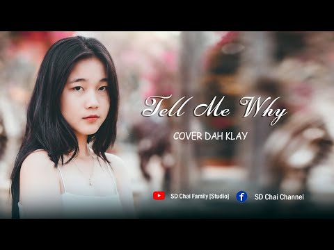 Eh Ler Sher - Tell Me Why-Cover By Dah Klay-SD Chai Family