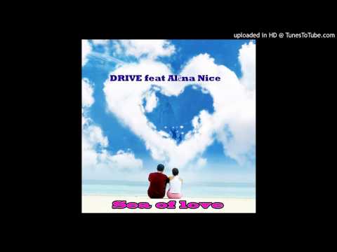 DRIVE feat Alёna Nice - Sea of love (promodj.com)