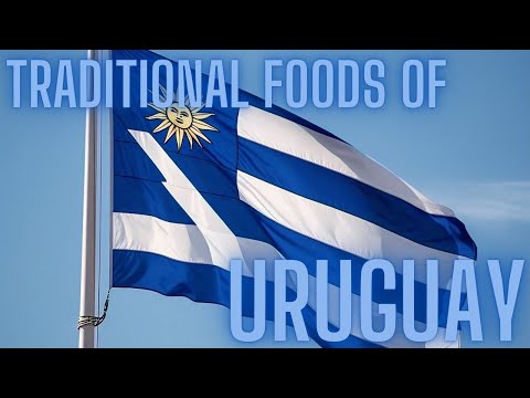 TRADITIONAL FOODS OF URUGUAY | URUGUAY CUISINE