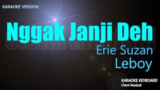 Download lagu Leboy Remix - Erie Suzan ( Karaoke Lirik ) Nggak Janji Deh mp3