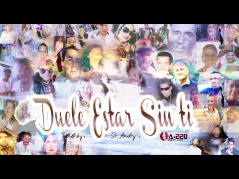 Duele Estar Sin Ti  Mr Love (el Sr. Andry - A220 Estudio)