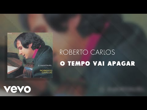 Roberto Carlos - O Tempo Vai Apagar (Áudio Oficial)