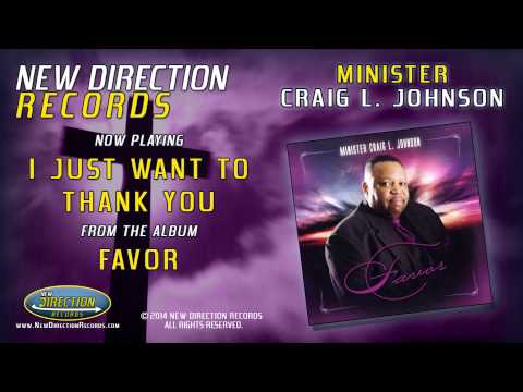 Minister Craig L. Johnson - I Just Want To Thank You
