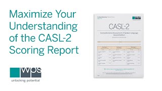 Mastering the CASL®-2 - An Introduction to the Score Report