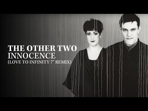 The Other Two - Innocence (Love to Infinity 7” Remix)