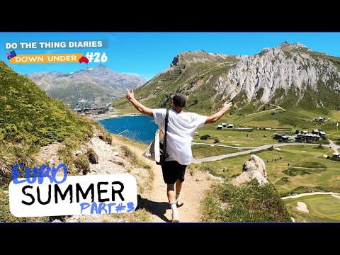 DO THE THING DIARIES #26 Euro Summer Part 3, French alps