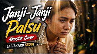 Download lagu Lagu Karo Sedih 😭  -  Janji-Janji Palsu [Cover dan Lirik] mp3