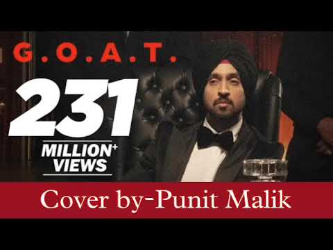 Punit Malik GOAT Diljit Dosanjh,(cover by Punit Malik)