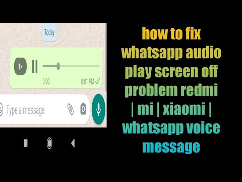 how to fix whatsapp audio play screen off problem redmi | mi | xiaomi | whatsapp voice message