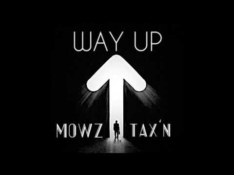 Mowz x Tax'n - Way Up