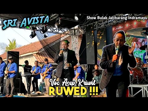 RUWED (Yoyo S) Voc Asep Kriwil - Orkes Sri Avista Nada Rindu - Show Bulak Jatibarang