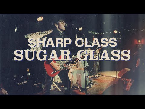 Sharp Class - Sugar Glass (Official Music Video)