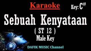 Download lagu Sebuah Kenyataan (Karaoke) ST 12 Nada Pria/ Cowok/ Male key C# mp3