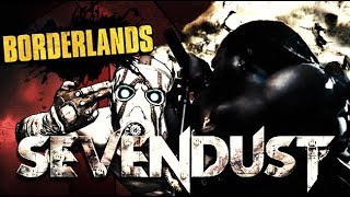 Borderlands Tribute || Sevendust  &quot;Unraveling&quot;