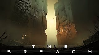 THE BREACH | Dark Dystopian Ambient | Post-Apocalyptic Soundscape | Ambience, Background