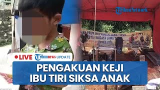 LIVE: Pengakuan Ibu Tiri di Bogor Siksa Bocah 6 Tahun hingga Tewas, Warga Geram: Nyawa Balas Nyawa!