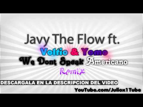 Javy The Flow ft. Voltio & Yomo - We No Speak Americano (Remix) + DESCARGA!