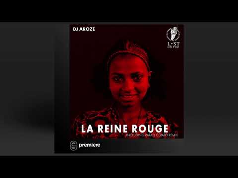Premiere: DJ AroZe - La Reine Rouge ft. Coral (Rafael Cerato Remix) - Lost On You
