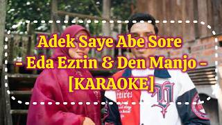 Download lagu [KARAOKE AR Musica] Adek Saye Abe Sore - Eda Ezrin & Den Manjo mp3