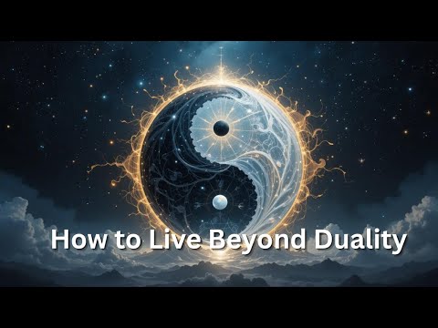 Understanding Duality - Why Good vs Evil Is an Illusion