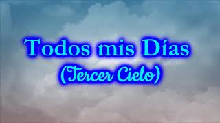 Todos mis días   Tercer cielo con letra