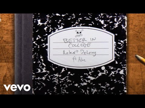 Robert DeLong - Better In College (Official Lyric Video) ft. Ashe