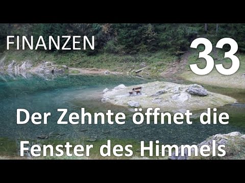 Finanzen 33 Der Zehnte öffnet die Fenster des Himmels